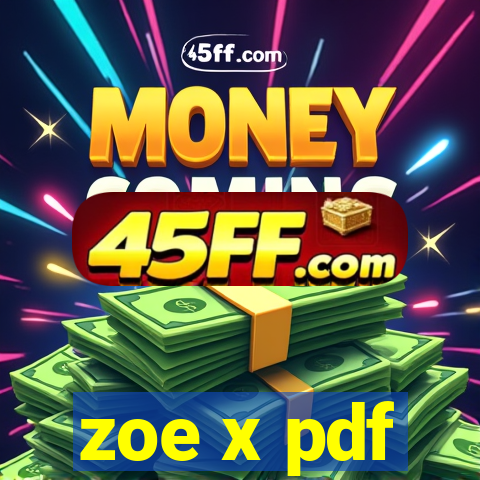zoe x pdf
